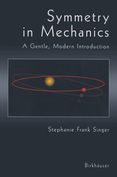 Stephanie Frank Singer - Symmetry in Mechanics, Häftad