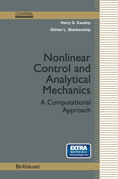 Harry G. Kwatny, Gilmer Blankenship - Nonlinear Control and Analytical Mechanics, Inbunden