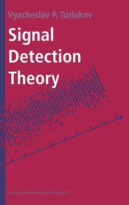 Vyacheslav P. Tuzlukov, Vyacheslav Tuzlukov, V. P. Tuzlukov, V P Tuzlukov - Signal Detection Theory, Inbunden