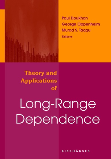 Paul Doukhan, George Oppenheim, Murad S. Taqqu - Theory and Applications of Long-Range Dependence, Inbunden