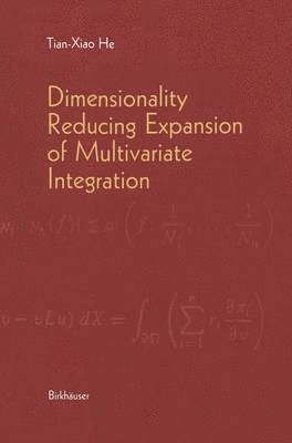 Dimensionality Reducing Expansion of Multivariate Integration 1