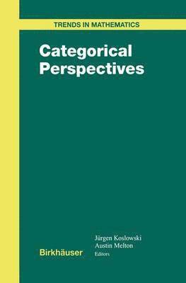 J. Koslowski, A. Melton, Jürgen Koslowski, Austin Melton - Categorical Perspectives, Inbunden
