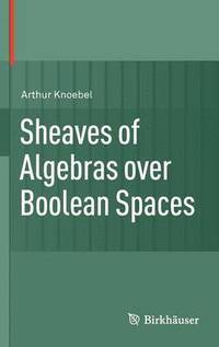 bokomslag Sheaves of Algebras over Boolean Spaces