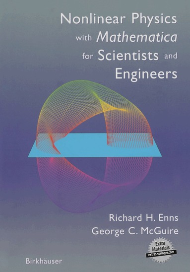 Richard H. Enns, George C. McGuire - Nonlinear Physics with Mathematica for Scientists and Engineers, Inbunden