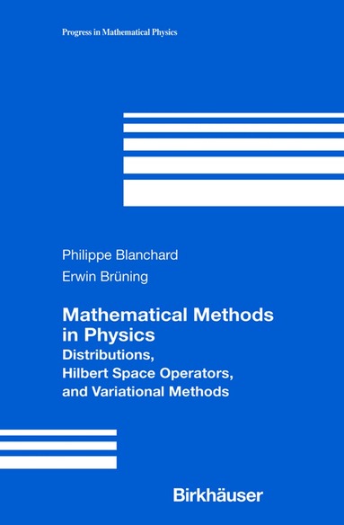 Philippe Blanchard, Erwin Bruening - Mathematical Methods in Physics, Inbunden