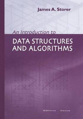 J.A. Storer, J. a. Storer, J a Storer - Introduction to Data Structures and Algorithms, Inbunden