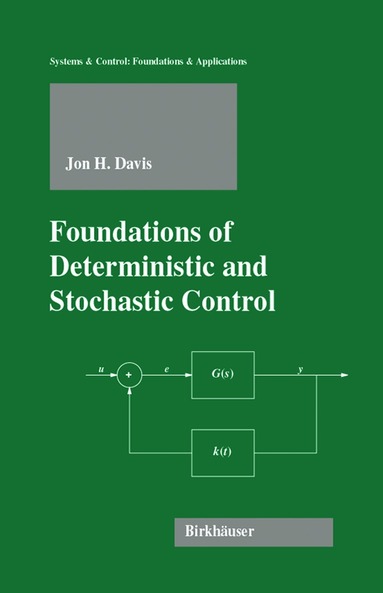 Jon H. Davis - Foundations of Deterministic and Stochastic Control, Inbunden