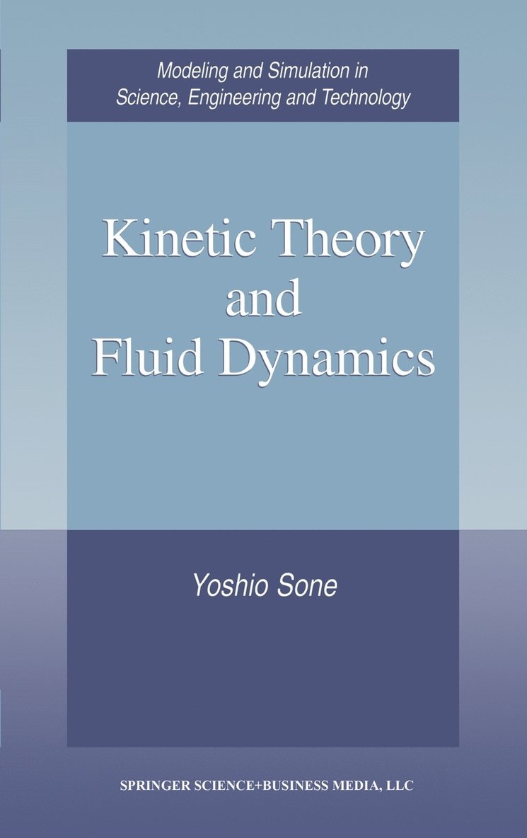 Yoshio Sone - Kinetic Theory and Fluid Dynamics, Inbunden