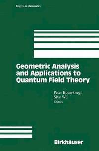 bokomslag Geometric Analysis and Applications to Quantum Field Theory