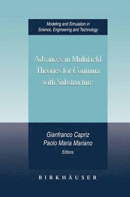 Advances in Multifield Theories for Continua with Substructure 1