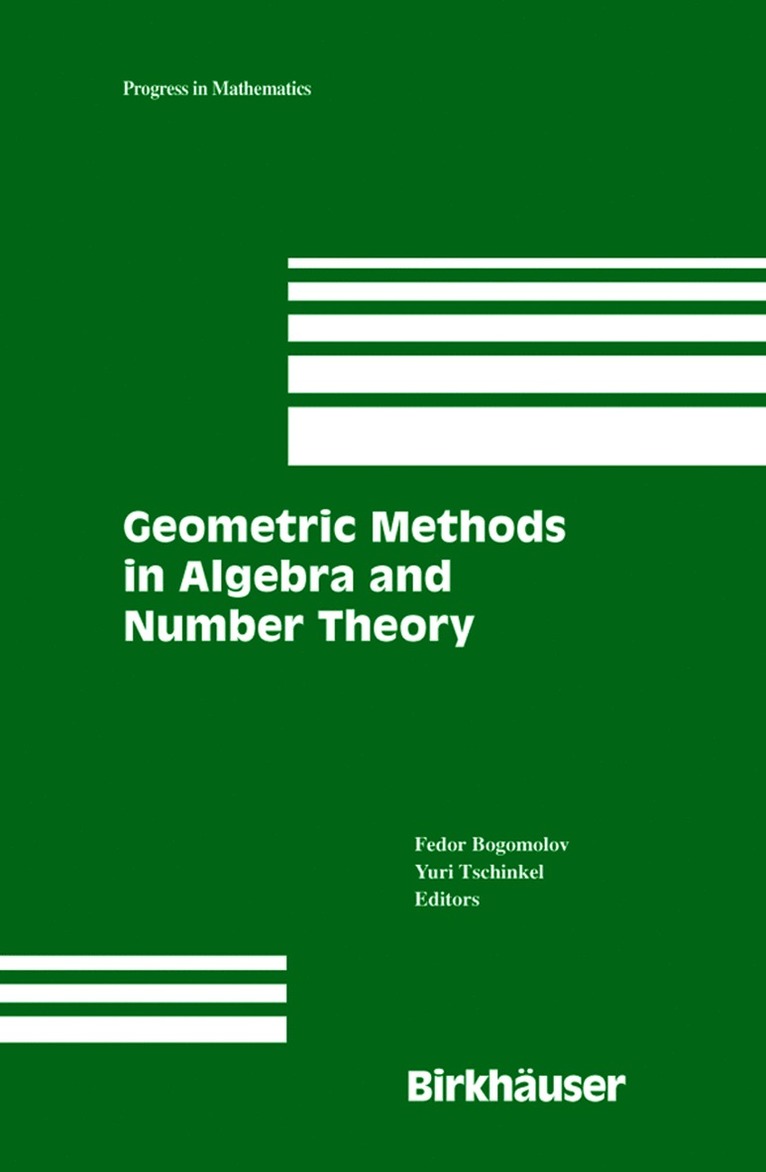 Fedor Bogomolov, Yuri Tschinkel - Geometric Methods in Algebra and Number Theory, Inbunden