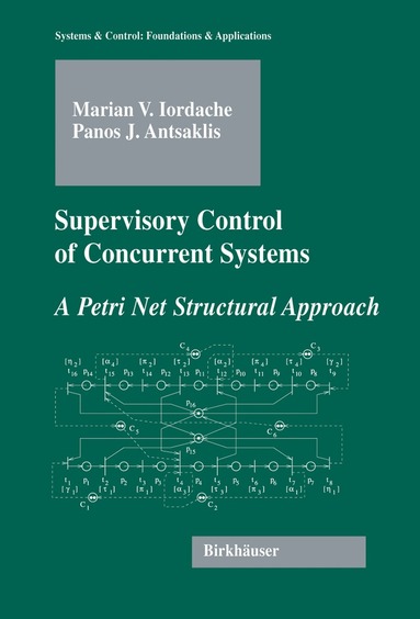Marian Iordache, Panos J. Antsaklis - Supervisory Control of Concurrent Systems, Inbunden