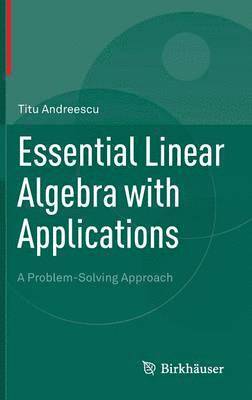 Essential Linear Algebra with Applications 1