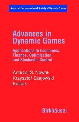 Andrzej S. Nowak, Krzysztof Szajowski - Advances in Dynamic Games, Inbunden