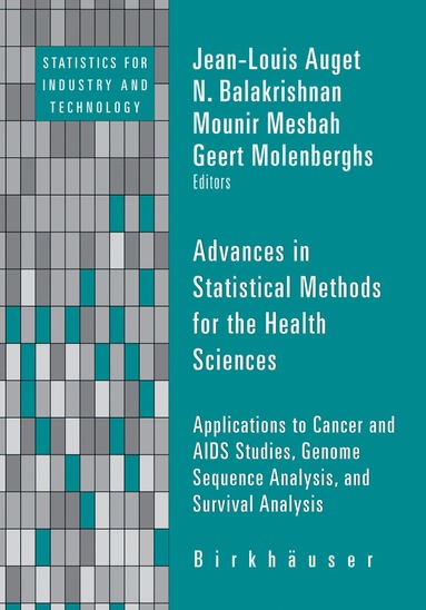 Jean-Louis Auget, N. Balakrishnan, Mounir Mesbah, Geert Molenberghs - Advances in Statistical Methods for the Health Sciences, Inbunden