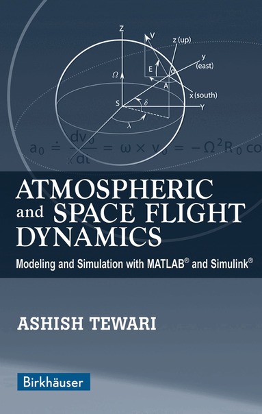 Ashish Tewari - Atmospheric and Space Flight Dynamics, Häftad