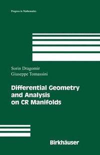 bokomslag Differential Geometry and Analysis on CR Manifolds