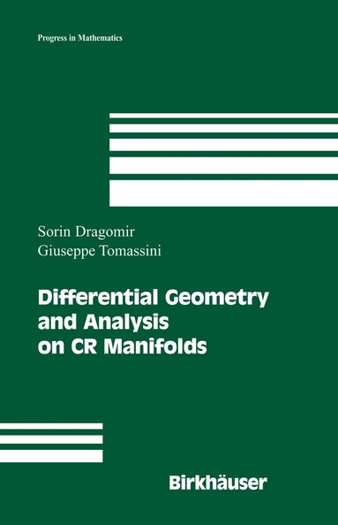 Sorin Dragomir, Giuseppe Tomassini - Differential Geometry and Analysis on CR Manifolds, Inbunden