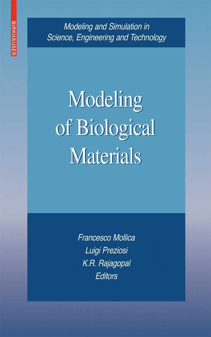 Francesco Mollica, Luigi Preziosi, K. R. Rajagopal, K R Rajagopal - Modeling of Biological Materials, Inbunden