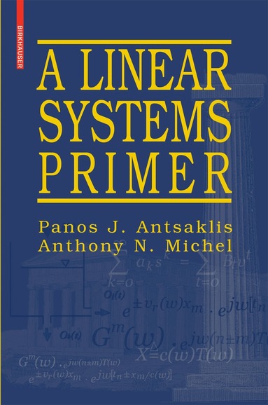 Panos J. Antsaklis, Anthony N. Michel - Linear Systems Primer, Häftad