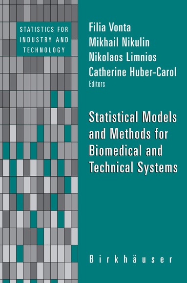 Filia Vonta, M.S. Nikulin, Nikolaos Limnios, Catherine Huber-Carol - Statistical Models and Methods for Biomedical and Technical Systems, Inbunden