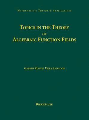 Topics in the Theory of Algebraic Function Fields