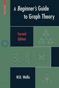 bokomslag A Beginner's Guide to Graph Theory