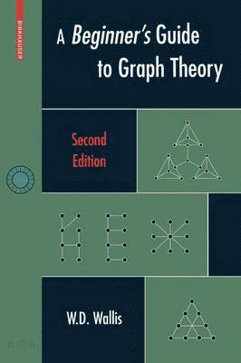 W.D. Wallis, W. D. Wallis - Beginner's Guide to Graph Theory, Häftad
