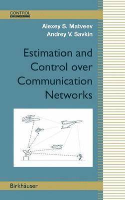 Estimation and Control over Communication Networks 1