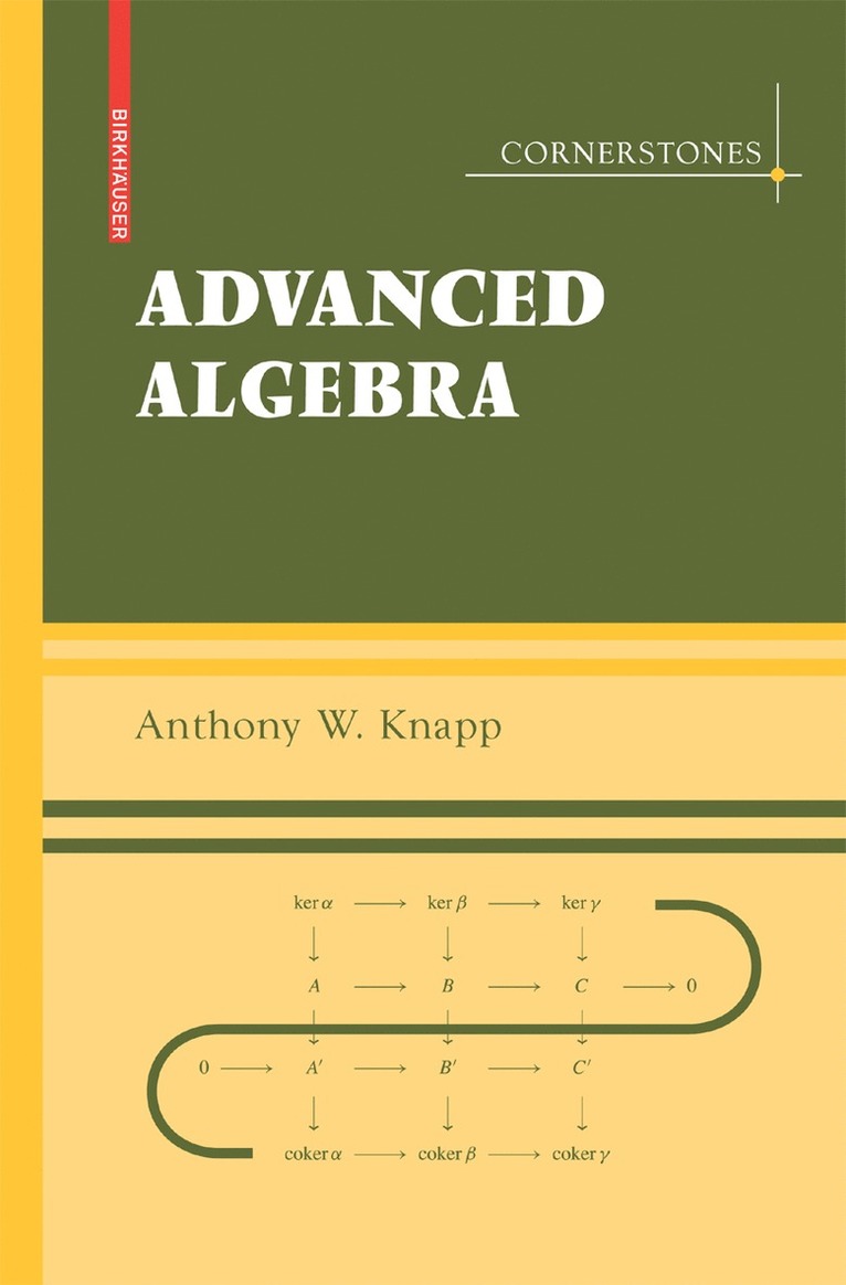 Anthony W. Knapp - Advanced Algebra, Inbunden