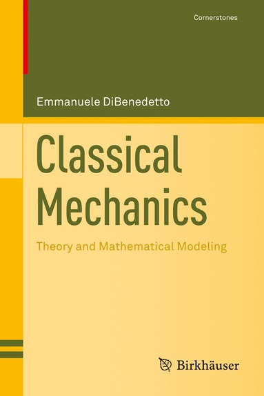 Emmanuele DiBenedetto - Classical Mechanics, Inbunden