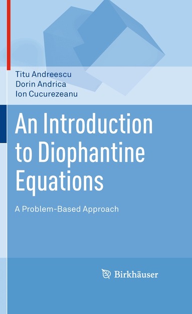 Titu Andreescu, Dorin Andrica, Ion Cucurezeanu - Introduction to Diophantine Equations, Inbunden