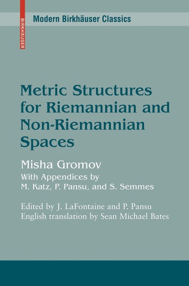 Mikhail Gromov, Jacques LaFontaine, Pierre Pansu - Metric Structures for Riemannian and Non-Riemannian Spaces, Häftad