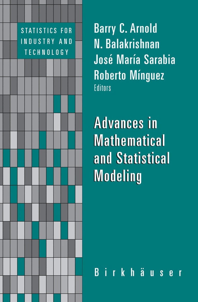 Barry C. Arnold, N. Balakrishnan, Jose-Maria Sarabia Alegria, Roberto Minguez - Advances in Mathematical and Statistical Modeling, Inbunden