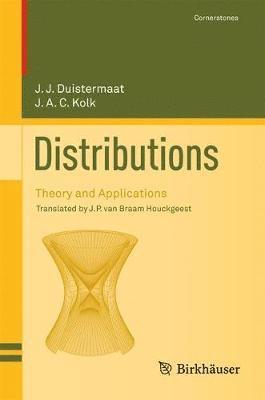 J.J. Duistermaat, Johan A.C. Kolk, J. J. Duistermaat, Johan A. C. Kolk, J J Duistermaat, Johan A C Kolk - Distributions, Inbunden