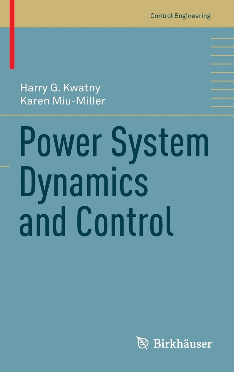 Harry G. Kwatny, Karen Miu-Miller - Power System Dynamics and Control, Inbunden