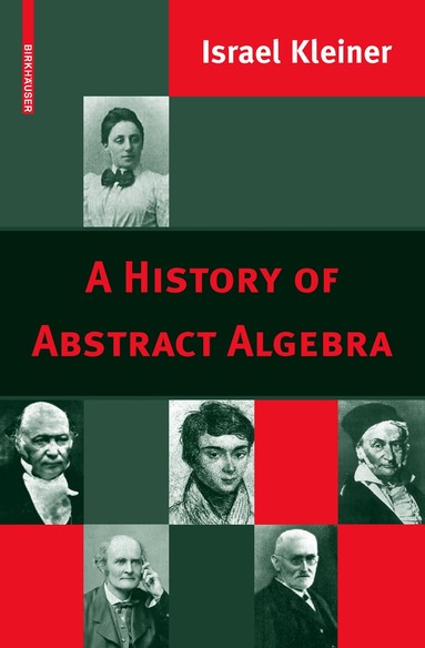 Israel Kleiner - History of Abstract Algebra, Häftad