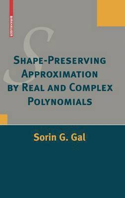 Shape-Preserving Approximation by Real and Complex Polynomials 1