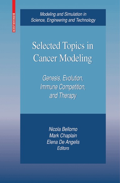 Nicola Bellomo, Elena de Angelis - Selected Topics in Cancer Modeling, Inbunden