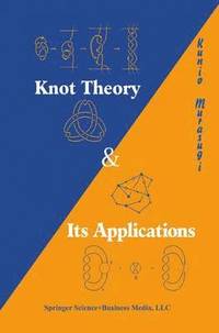 bokomslag Knot Theory and Its Applications
