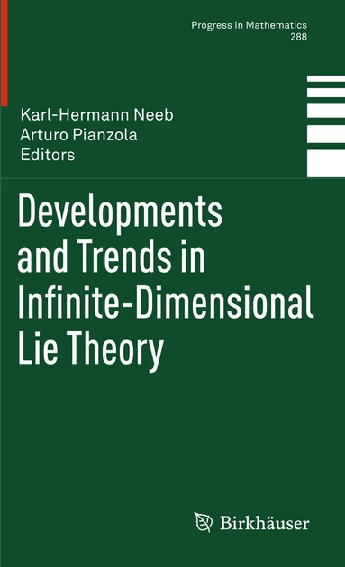 Karl-Hermann Neeb, Arturo Pianzola - Developments and Trends in Infinite-Dimensional Lie Theory, Inbunden