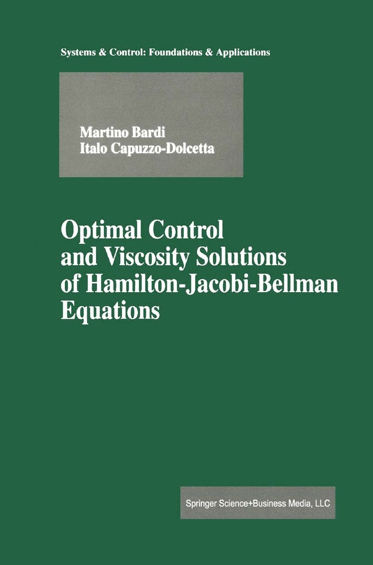 Martino Bardi, Italo Capuzzo-Dolcetta - Optimal Control and Viscosity Solutions of Hamilton-Jacobi-Bellman Equations, Häftad