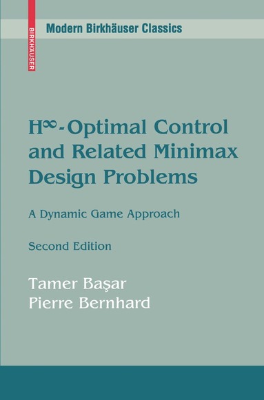 Tamer Başar, Pierre Bernhard - H∞-Optimal Control and Related Minimax Design Problems, Häftad