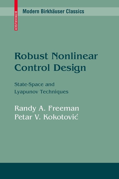 Randy A. Freeman, Petar V. Kokotovic - Robust Nonlinear Control Design, Häftad