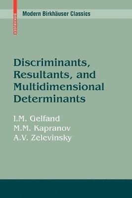 Discriminants, Resultants, and Multidimensional Determinants 1