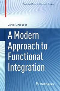 bokomslag A Modern Approach to Functional Integration