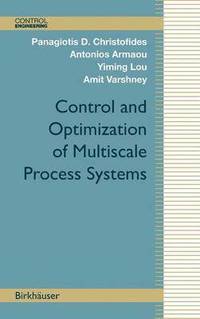bokomslag Control and Optimization of Multiscale Process Systems