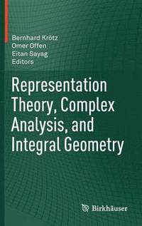 bokomslag Representation Theory, Complex Analysis, and Integral Geometry