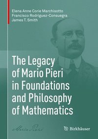 bokomslag The Legacy of Mario Pieri in Foundations and Philosophy of Mathematics