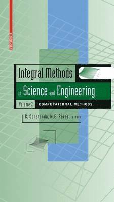 Integral Methods in Science and Engineering, Volume 2 1